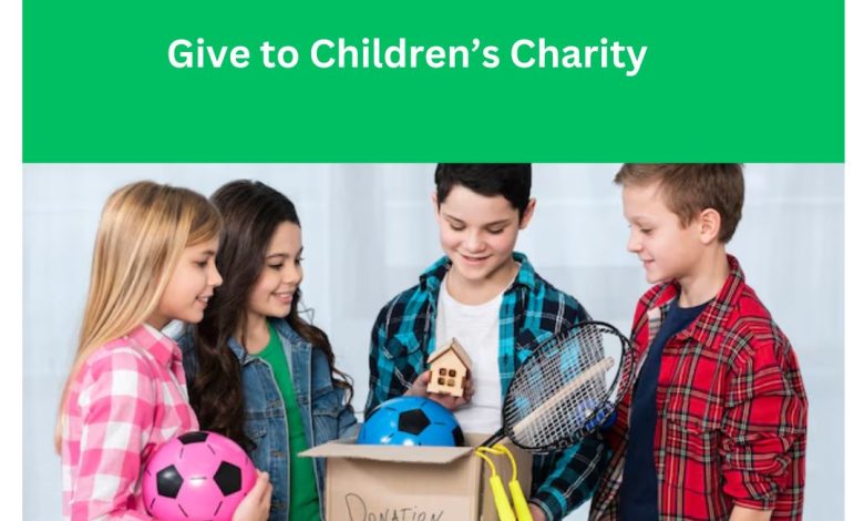 Give to Children’s Charity